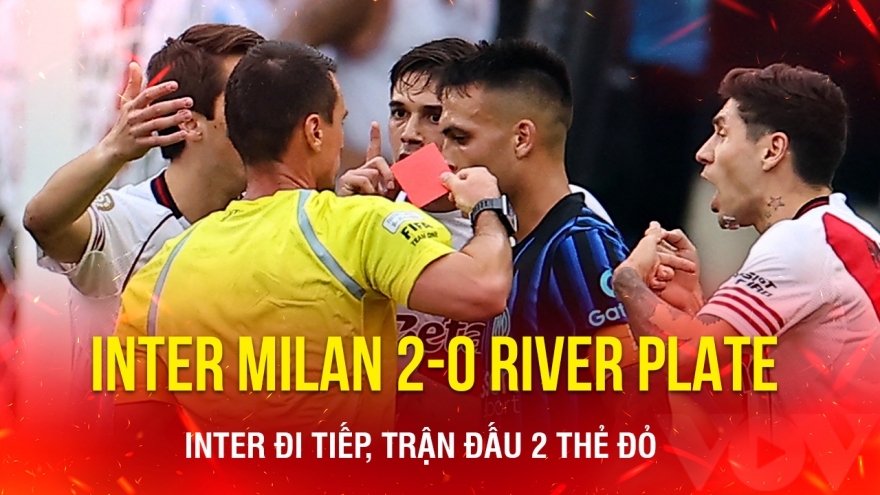 Kết quả Club World Cup hôm nay 26/6: Inter vào vòng 1/8 sau trận đấu có 2 thẻ đỏ